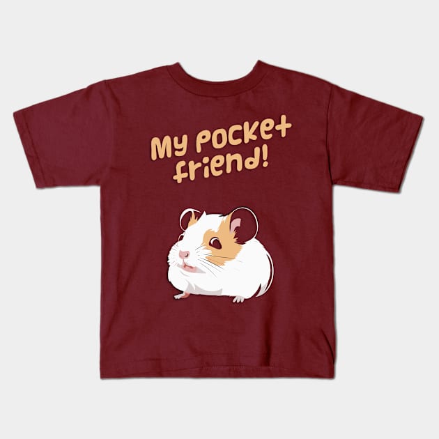 Hamster: My Pocket Friend! design Kids T-Shirt by YeaLove